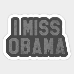 I Miss Obama, Bring Back Obama Sticker